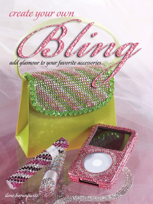 Title details for Create Your Own Bling by Ilene Branowitz - Available